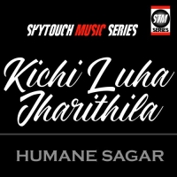 Kichi Luha Jharithila (Humane Sagar)