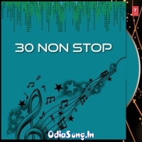 30 Odia Non Stop Songs