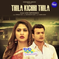 Thila Kichhi Thila (Love Impossible)