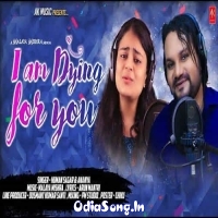 I am dying for you (Humane Sagar, Ananya Sritam Nanda)