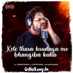 Kete Thara Hrudaya Mo Bhangiba Kuha.mp3